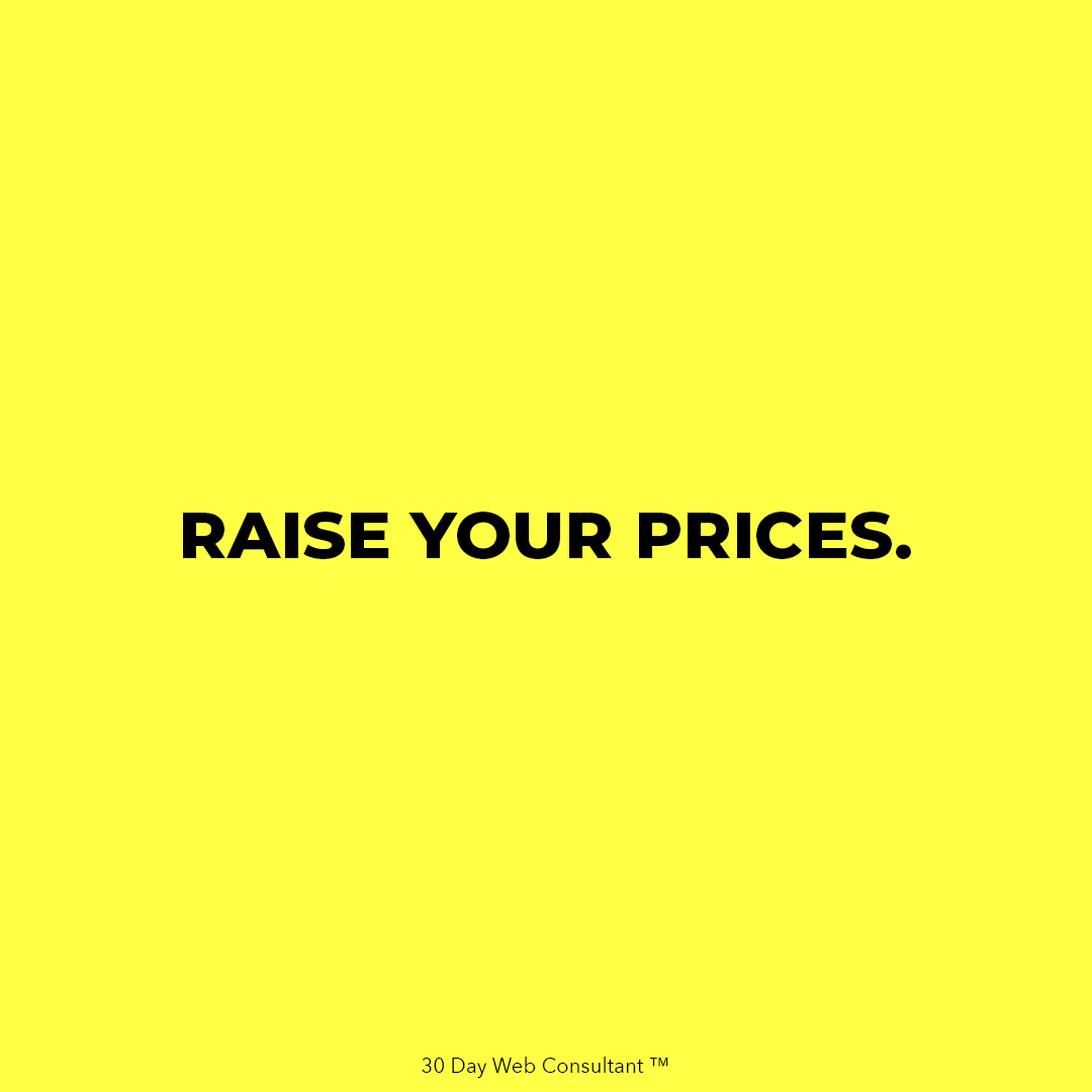 Featured image for “Time for a Change. Raise Your Prices!”